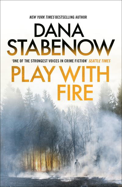 Play With Fire - A Kate Shugak Investigation - Dana Stabenow - Books - Bloomsbury Publishing PLC - 9781804549599 - February 2, 2023