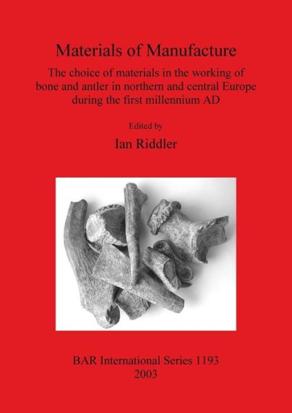 Materials of Manufacture - Ian Riddler - Books - BAR Publishing - 9781841715599 - December 31, 2003