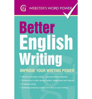 Cover for Sue Moody · Better English Writing: Improve Your Writing Power - Webster's Word Power (Paperback Book) (2014)