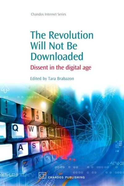 Cover for Tara Brabazon · The Revoloution Will Not Be Downloaded: Dissent in the Digital Age (Pocketbok) (2008)
