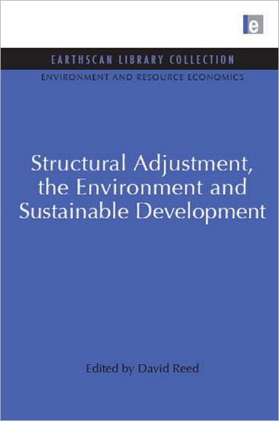 Cover for David Reed · Structural Adjustment, the Environment and Sustainable Development - Environmental and Resource Economics Set (Hardcover Book) (2009)