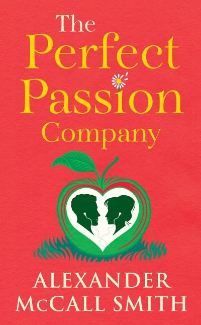 Cover for Alexander McCall Smith · The Perfect Passion Company (Gebundenes Buch) (2024)