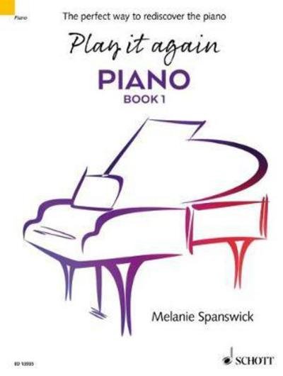 Cover for Melanie Spanswick · Play It Again: Piano Book 1 (Book) (2017)