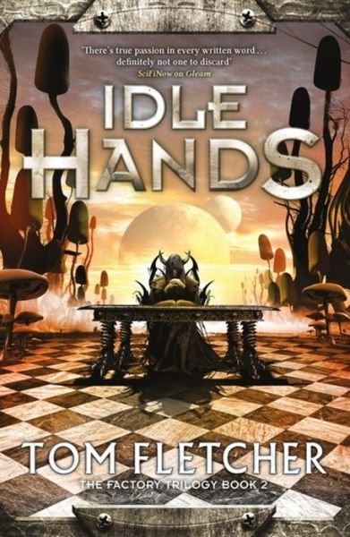Cover for Tom Fletcher · Idle Hands: The Factory Trilogy Book 2 - factory trilogy (Paperback Book) (2018)