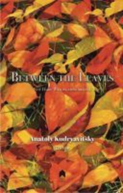 Cover for Anatoly Kudryavitsky · Between the Leaves: New Haiku Writing from Ireland (Paperback Book) (2017)