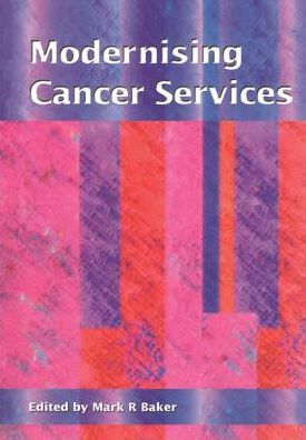 Cover for Mark Baker · Modernising Cancer Services (Paperback Book) [1 New edition] (1995)