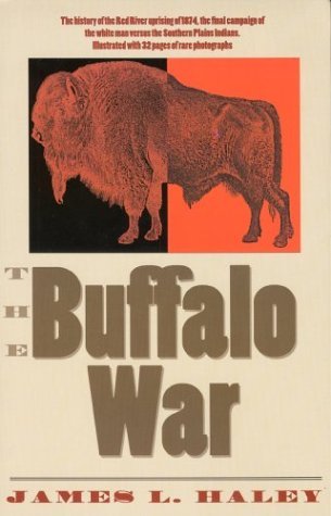 Cover for James L. Haley · The Buffalo War: The History of the Red River Indian Uprising of 1874 (Taschenbuch) (1976)