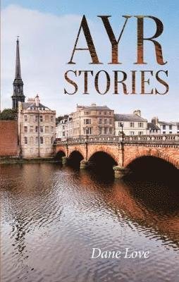 Cover for Dane Love · Ayr Stories (Paperback Book) [2 New edition] (2018)