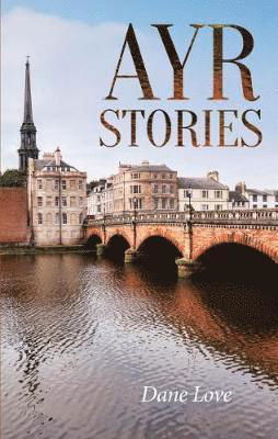 Cover for Dane Love · Ayr Stories (Taschenbuch) [2 New edition] (2018)