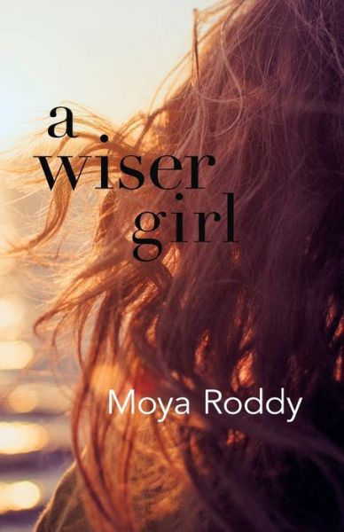 Cover for Moya Roddy · A Wiser Girl (Paperback Book) (2020)