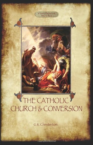 Cover for Gilbert Keith Chesterton · The Catholic Church and Conversion (Taschenbuch) (2012)