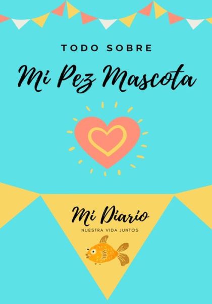 Todo Sobre Mi Pez Mascota - Petal Publishing Co - Libros - Petal Publishing Co. - 9781922515599 - 31 de octubre de 2020