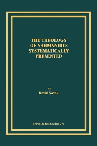 The Theology of Nahmanides Systematically Presented - David Novak - Bücher - Brown Judaic Studies - 9781930675599 - 1992