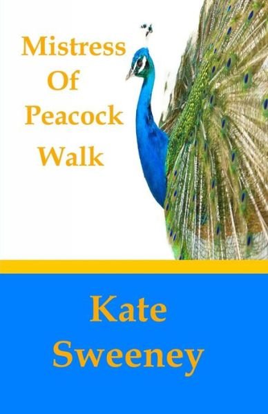Cover for Kate Sweeney · Mistress of Peacock Walk (Paperback Book) (2014)