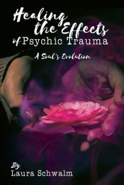 Cover for Laura Schwalm · Healing the Effects of Psychic Trauma (Paperback Book) (2019)