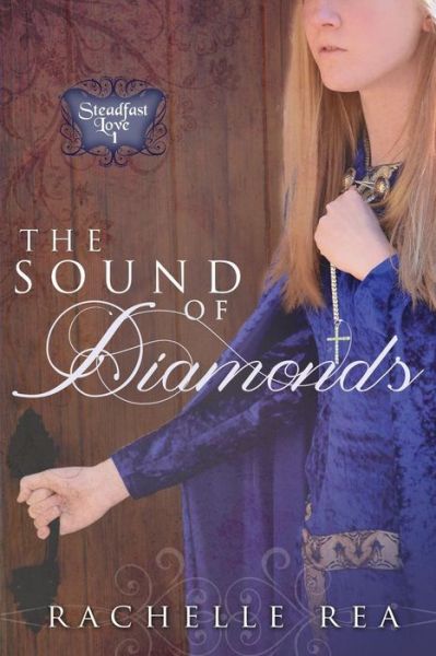 Cover for Rachelle Rea · The Sound of Diamonds (Paperback Book) (2015)