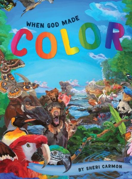 Cover for Sheri Carmon · When God Made Color (Hardcover Book) (2019)