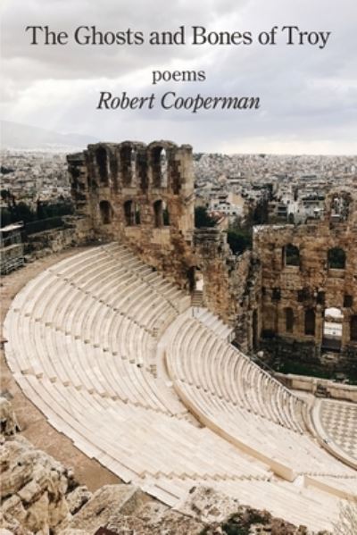 Cover for Robert Cooperman · The Ghosts and Bones of Troy (Paperback Book) (2020)