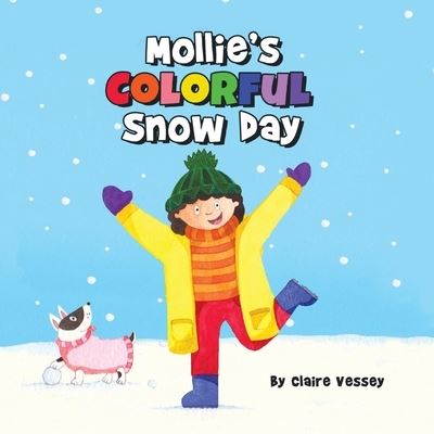 Cover for Claire Vessey · Mollie's Colorful Snow Day (Paperback Book) (2020)