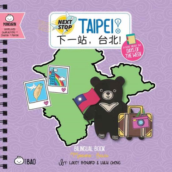 Cover for Benard Lacey · Next Stop: Taipei! - Simplified: A Days of the Week Lift-the-Tab Board Book - Bitty Bao (Board book) (2025)