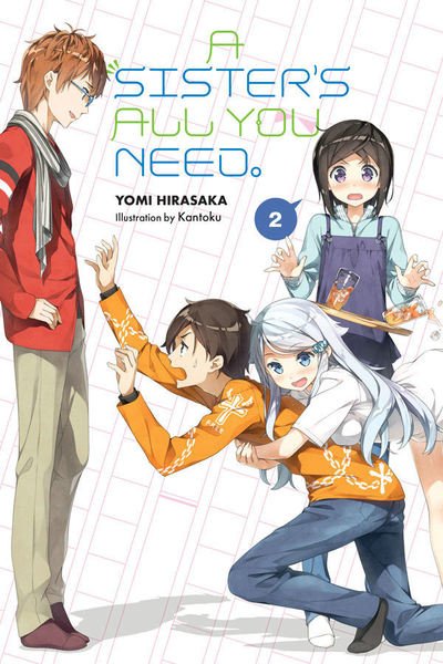 Cover for Yomi Hirasaki · A Sister's All You Need., Vol. 2 (light novel) (Paperback Bog) (2018)