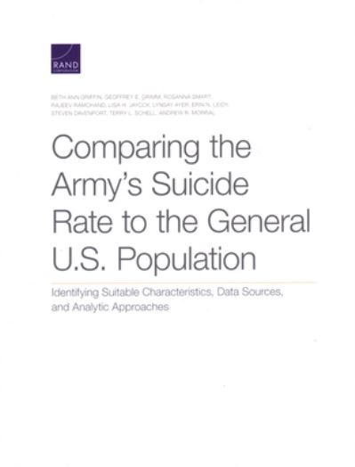 Cover for Beth Ann Griffin · Comparing the Army's Suicide Rate to the General U.S. Population: Identifying Suitable Characteristics, Data Sources, and Analytic Approaches (Paperback Book) (2020)