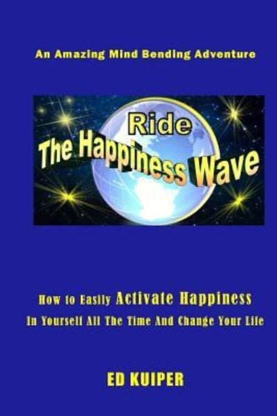 Ed Kuiper · Ride The Happiness Wave (Paperback Bog) (2017)