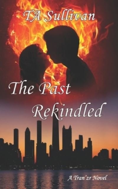 Cover for Ta Sullivan · The Past Rekindled (Pocketbok) (2017)