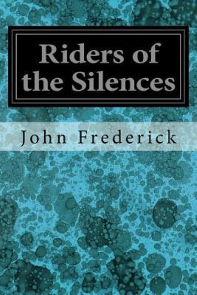 Cover for John Frederick · Riders of the Silences (Paperback Book) (2017)