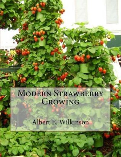 Cover for Albert E Wilkinson · Modern Strawberry Growing (Paperback Book) (2017)