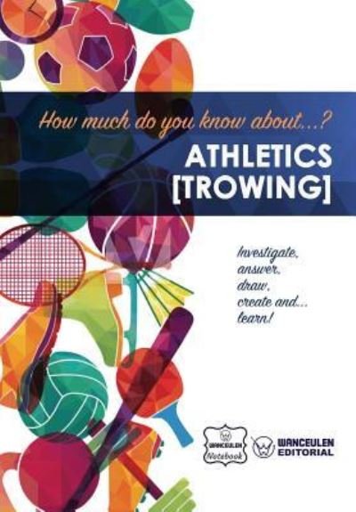 Cover for Wanceulen Notebook · How much do you know about... Athletics (Throwing) (Paperback Book) (2017)