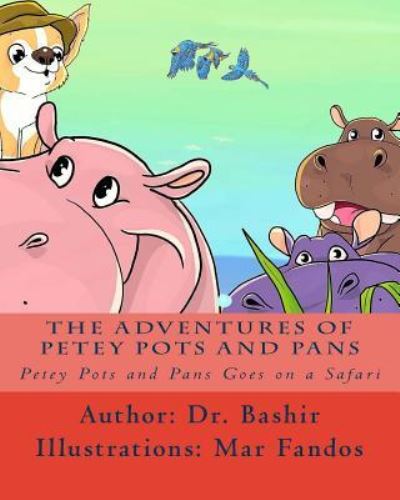 Petey Pots and Pans Goes on a Safari - Lotfi Bashir - Books - Createspace Independent Publishing Platf - 9781983723599 - January 8, 2018
