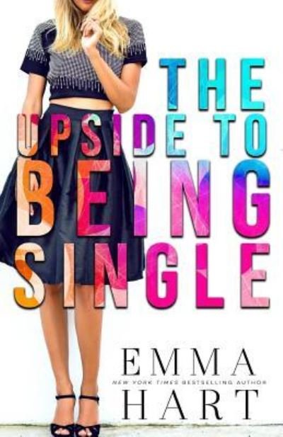 Cover for Emma Hart · The Upside to Being Single (Paperback Bog) (2018)