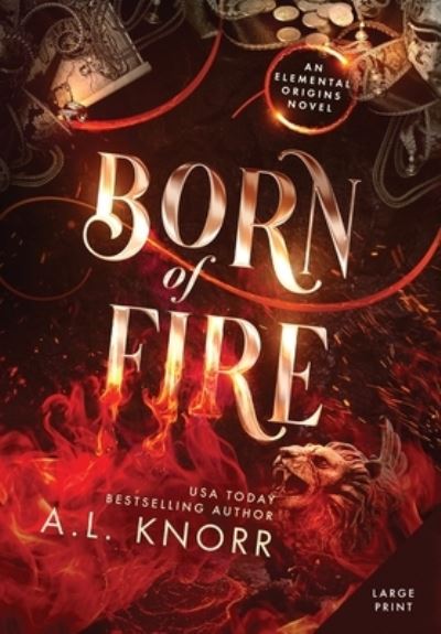 Cover for A. L Knorr · Born of Fire (Book) (2023)