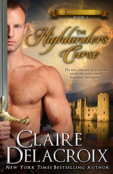 Cover for Claire Delacroix · The Highlander's Curse: A Medieval Scottish Romance - True Love Brides (Paperback Bog) (2020)
