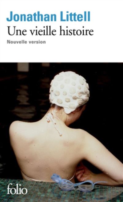 Cover for Jonathan Littell · Une vieille histoire: nouvelle version (Prix Renaudot Poche 2019) (Paperback Book) (2019)