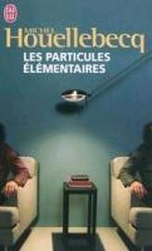 Cover for Michel Houellebecq · Les Particules Elementaires (Nc) (Litterature Generale) (French Edition) (Paperback Book) [French edition] (2010)