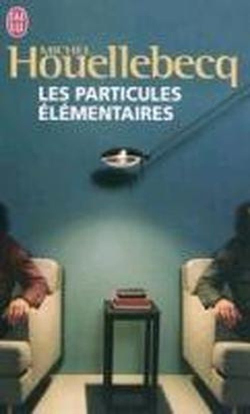 Cover for Michel Houellebecq · Les Particules Elementaires (Nc) (Litterature Generale) (French Edition) (Paperback Bog) [French edition] (2010)