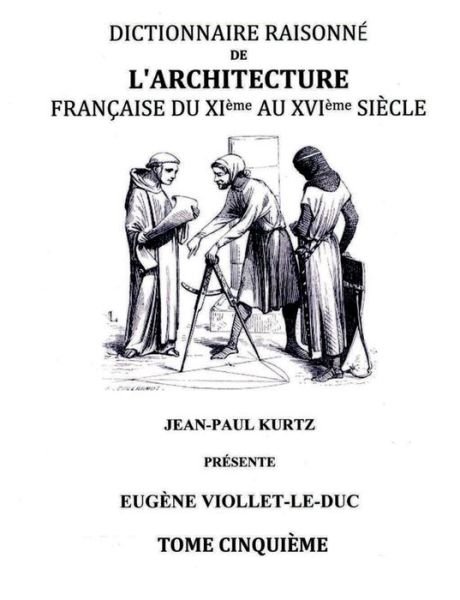 Cover for Eugene Viollet-le-duc · Dictionnaire Raisonne De L'architecture Francaise Du Xie Au Xvie Siecle Tome V (Paperback Bog) (2015)