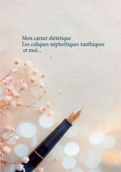 Cover for Cedric Menard · Mon carnet dietetique: les coliques nephretiques xanthiques et moi... (Taschenbuch) (2021)