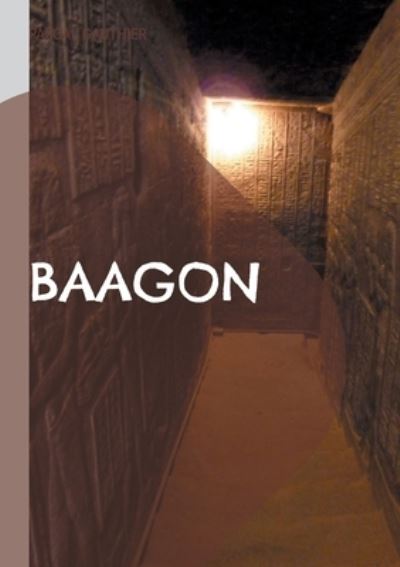 Baagon - Pascal Gauthier - Livros - Books on Demand - 9782322404599 - 5 de dezembro de 2021