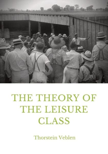 Cover for Thorstein Veblen · The Theory of the Leisure Class (Paperback Bog) (2020)