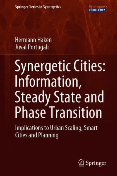 Cover for Hermann Haken · Synergetic Cities: Information, Steady State and Phase Transition: Implications to Urban Scaling, Smart Cities and Planning - Springer Series in Synergetics (Paperback Book) [1st ed. 2021 edition] (2022)