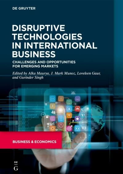 Cover for Alka Maurya · Disruptive Technologies in International Business: Challenges and Opportunities for Emerging Markets (Hardcover bog) (2023)