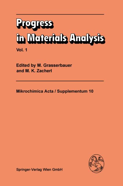 Progress in Materials Analysis: Vol. 1 - Mikrochimica Acta Supplementa - M Grasserbauer - Books - Springer Verlag GmbH - 9783211817599 - September 8, 1983