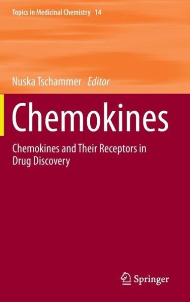 Cover for Nuska Tschammer · Chemokines: Chemokines and Their Receptors in Drug Discovery - Topics in Medicinal Chemistry (Hardcover Book) [2015 edition] (2015)