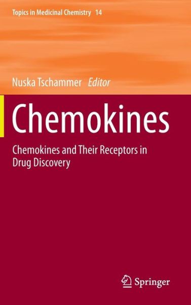 Cover for Nuska Tschammer · Chemokines: Chemokines and Their Receptors in Drug Discovery - Topics in Medicinal Chemistry (Gebundenes Buch) [2015 edition] (2015)