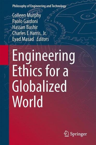 Colleen Murphy · Engineering Ethics for a Globalized World - Philosophy of Engineering and Technology (Hardcover Book) [2015 edition] (2015)