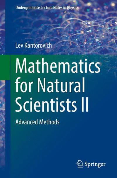 Cover for Lev Kantorovich · Mathematics for Natural Scientists II: Advanced Methods - Undergraduate Lecture Notes in Physics (Paperback Bog) [1st ed. 2016 edition] (2016)