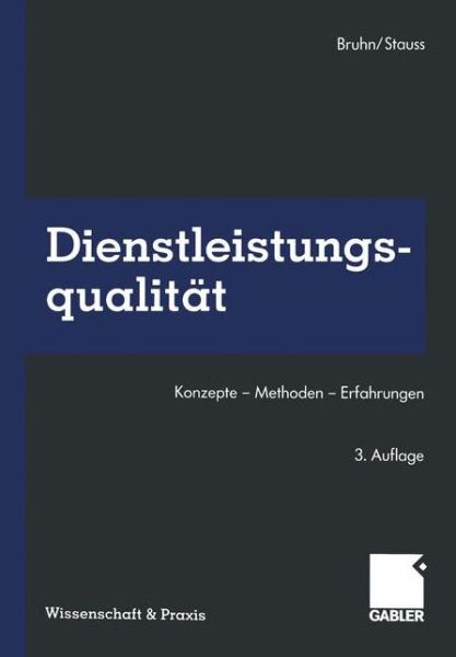 Cover for Manfred Bruhn · Dienstleistungsqualitat: Konzepte -- Methoden -- Erfahrungen (Paperback Book) [3rd Softcover Reprint of the Original 3rd 2000 edition] (2012)